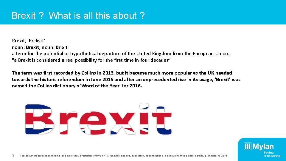 Brexit ? What is all this about ? Brexit, ˈbrɛksɪt’ noun: Brexit; noun: Brixit