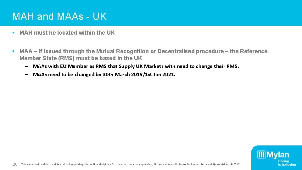 MAH and MAAs - UK § MAH must be located within the UK §