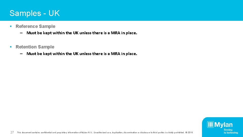 Samples - UK § Reference Sample – Must be kept within the UK unless