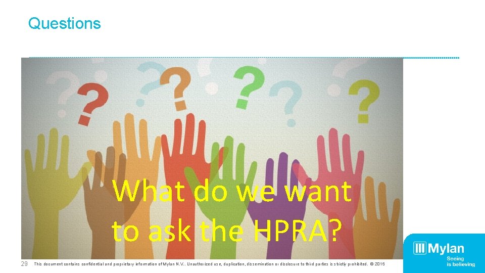 Questions What do we want to ask the HPRA? 29 This document contains confidential
