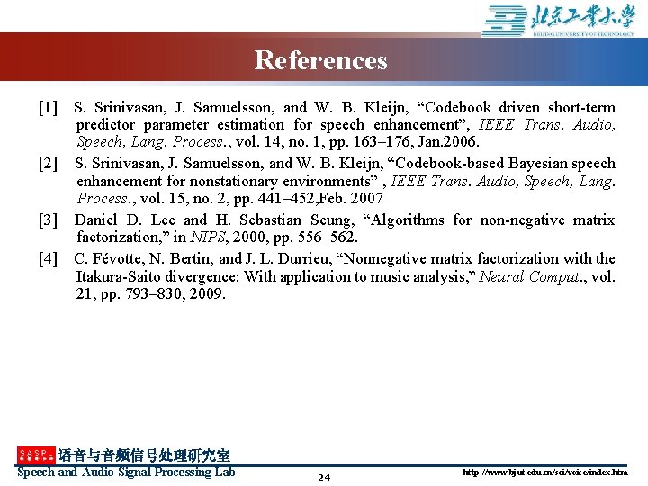 References [1] S. Srinivasan, J. Samuelsson, and W. B. Kleijn, “Codebook driven short-term predictor