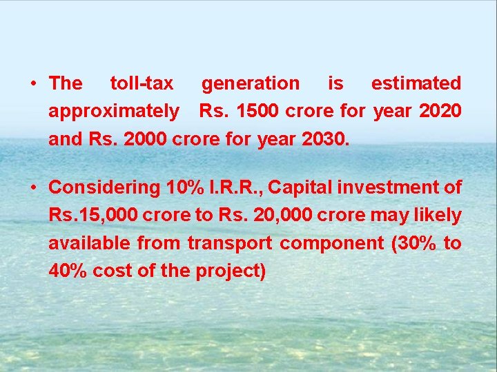  • The toll-tax generation is estimated approximately Rs. 1500 crore for year 2020