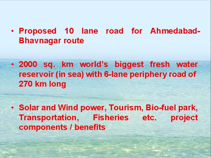  • Proposed 10 lane road for Ahmedabad. Bhavnagar route • 2000 sq. km