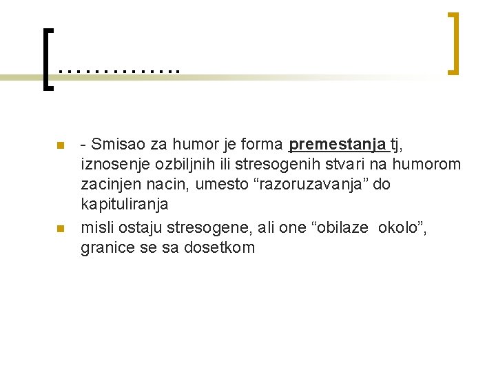 …………. . n n - Smisao za humor je forma premestanja tj, iznosenje ozbiljnih