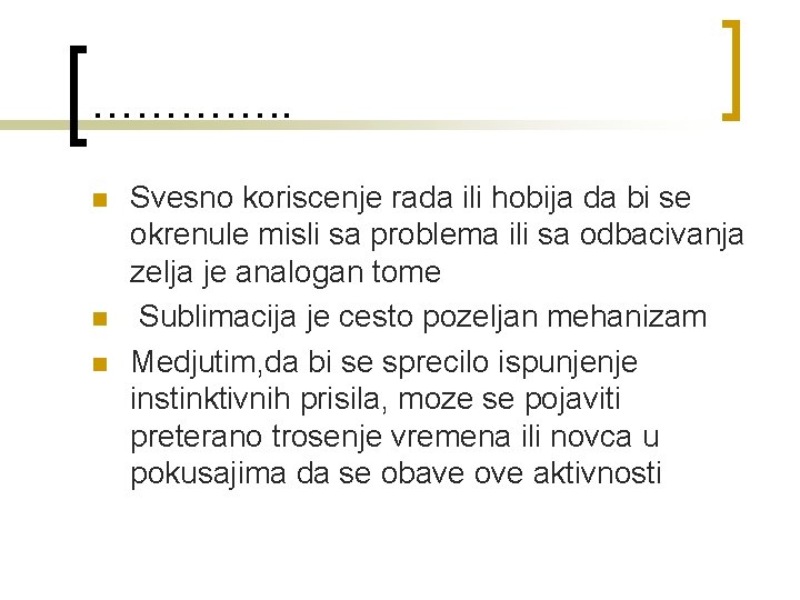 …………. . n n n Svesno koriscenje rada ili hobija da bi se okrenule