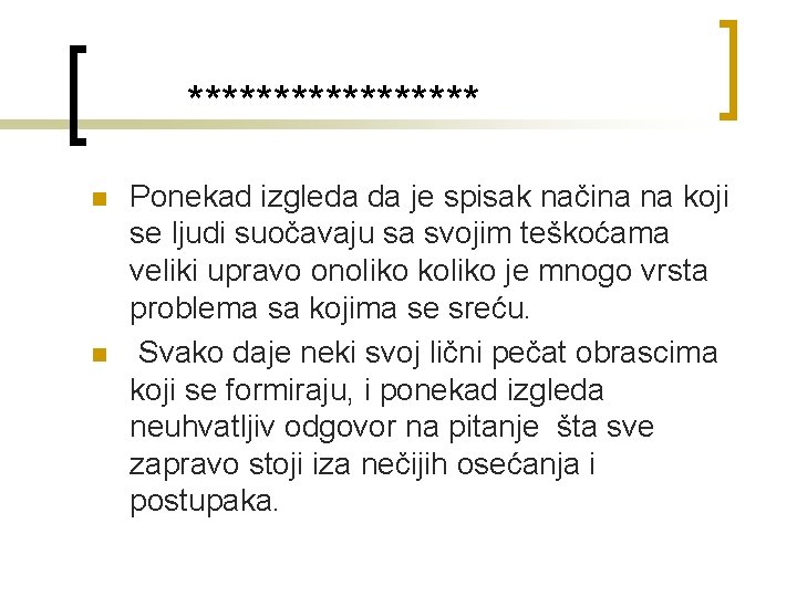  ********* n n Ponekad izgleda da je spisak načina na koji se ljudi
