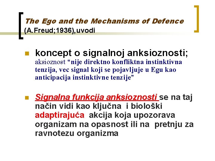 The Ego and the Mechanisms of Defence (A. Freud; 1936), uvodi n koncept o