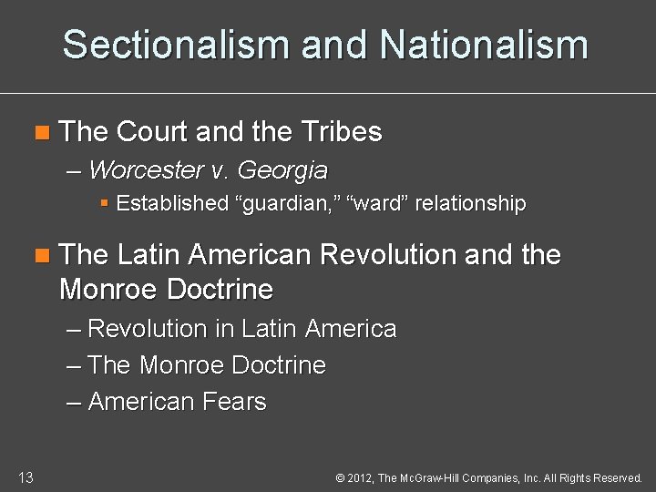 Sectionalism and Nationalism n The Court and the Tribes – Worcester v. Georgia §