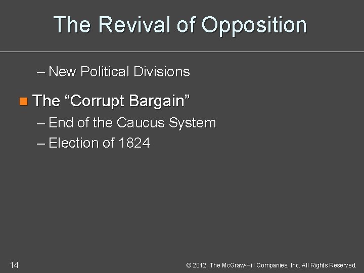 The Revival of Opposition – New Political Divisions n The “Corrupt Bargain” – End