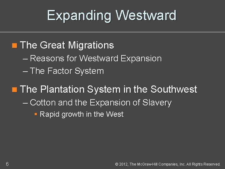 Expanding Westward n The Great Migrations – Reasons for Westward Expansion – The Factor