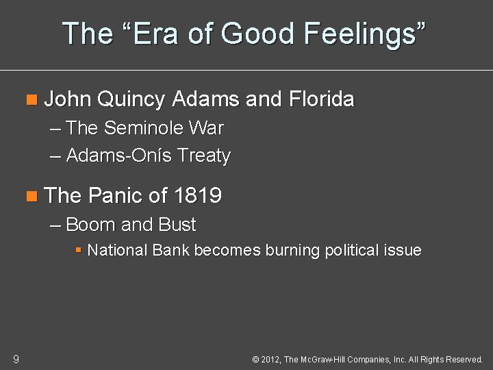 The “Era of Good Feelings” n John Quincy Adams and Florida – The Seminole