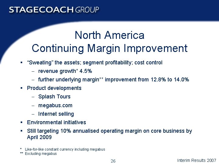 North America Continuing Margin Improvement § “Sweating” the assets; segment profitability; cost control -