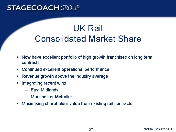 UK Rail Consolidated Market Share § Now have excellent portfolio of high growth franchises