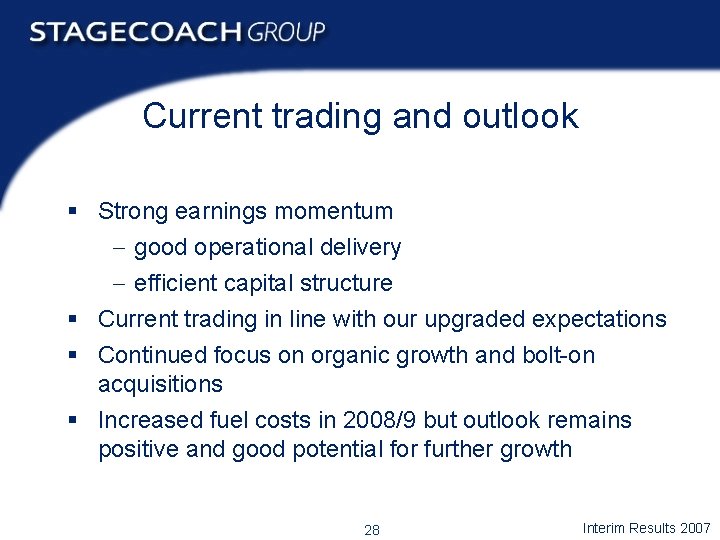 Current trading and outlook § Strong earnings momentum - good operational delivery - efficient