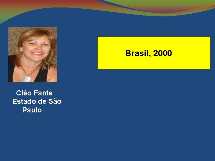 Brasil, 2000 Cléo Fante Estado de São Paulo 