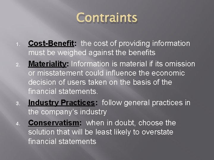 Contraints 1. 2. 3. 4. Cost-Benefit: the cost of providing information must be weighed