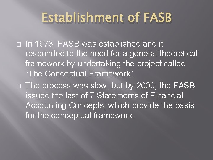 Establishment of FASB � � In 1973, FASB was established and it responded to