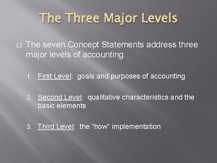 The Three Major Levels � The seven Concept Statements address three major levels of