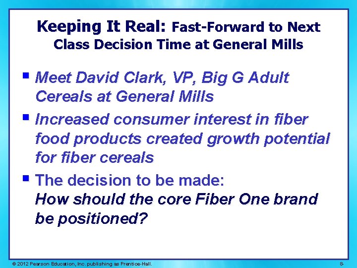 Keeping It Real: Fast-Forward to Next Class Decision Time at General Mills § Meet