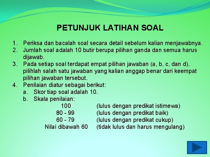 PETUNJUK LATIHAN SOAL 1. Periksa dan bacalah soal secara detail sebelum kalian menjawabnya. 2.