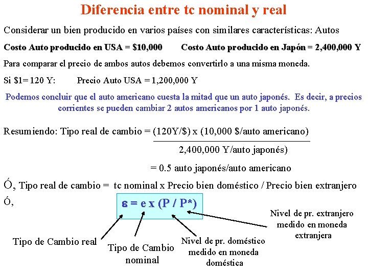 Diferencia entre tc nominal y real Considerar un bien producido en varios países con