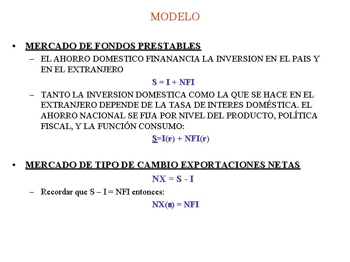 MODELO • MERCADO DE FONDOS PRESTABLES – EL AHORRO DOMESTICO FINANANCIA LA INVERSION EN