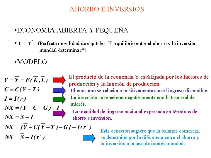 AHORRO E INVERSION • ECONOMIA ABIERTA Y PEQUEÑA • r = r* (Perfecta movilidad