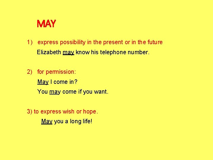MAY 1) express possibility in the present or in the future Elizabeth may know