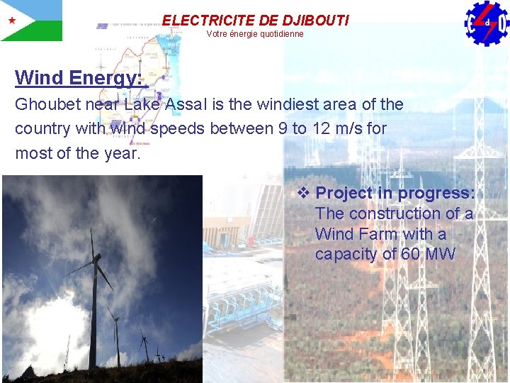 ELECTRICITE DE DJIBOUTI Votre énergie quotidienne Wind Energy: Ghoubet near Lake Assal is the