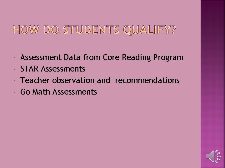  Assessment Data from Core Reading Program STAR Assessments Teacher observation and recommendations Go