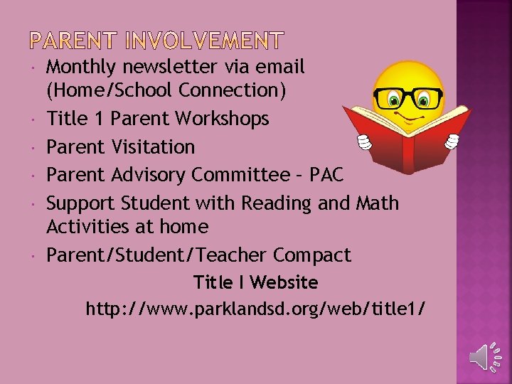  Monthly newsletter via email (Home/School Connection) Title 1 Parent Workshops Parent Visitation Parent