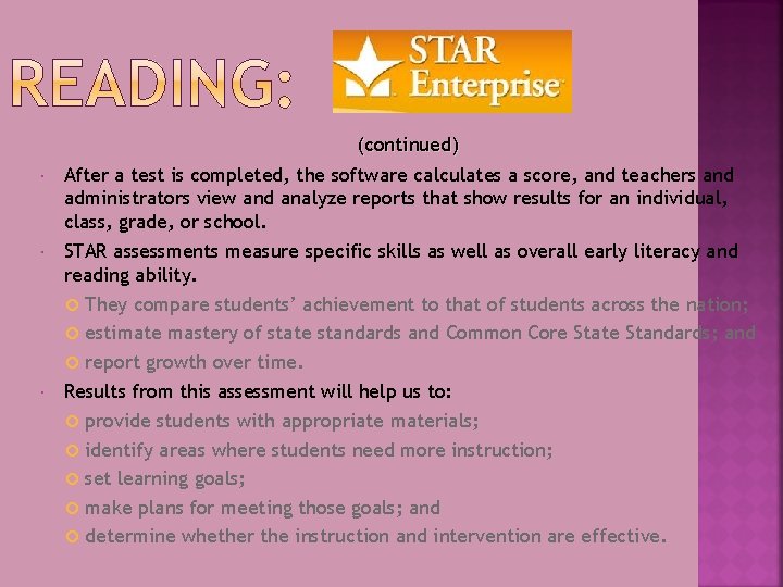  (continued) After a test is completed, the software calculates a score, and teachers