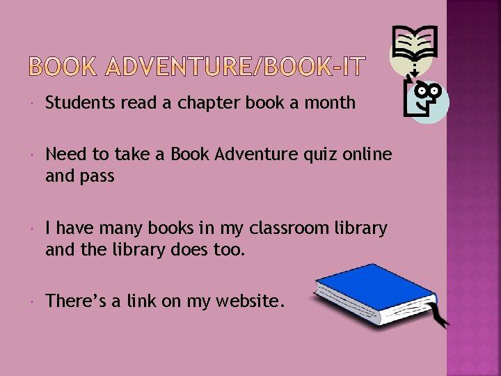  Students read a chapter book a month Need to take a Book Adventure