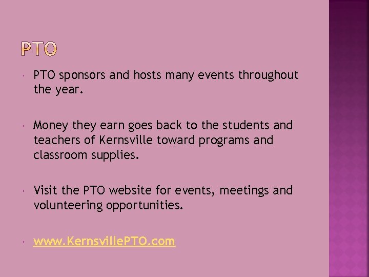  PTO sponsors and hosts many events throughout the year. Money they earn goes