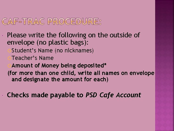  Please write the following on the outside of envelope (no plastic bags): Student’s