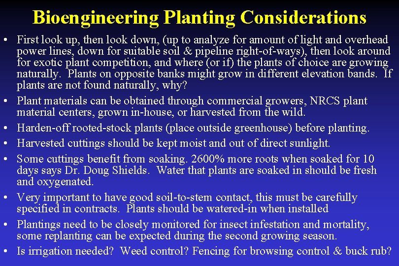 Bioengineering Planting Considerations • First look up, then look down, (up to analyze for