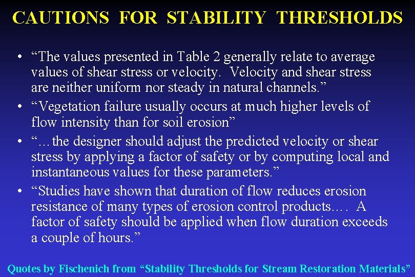 CAUTIONS FOR STABILITY THRESHOLDS • “The values presented in Table 2 generally relate to