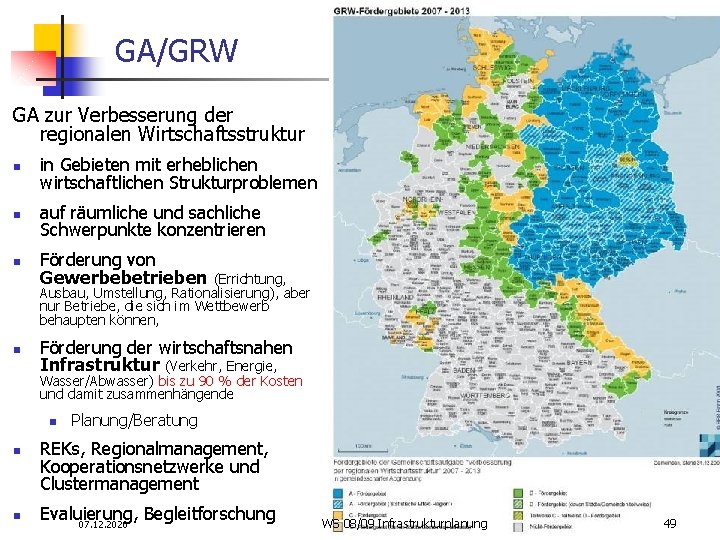 GA/GRW GA zur Verbesserung der regionalen Wirtschaftsstruktur n in Gebieten mit erheblichen wirtschaftlichen Strukturproblemen