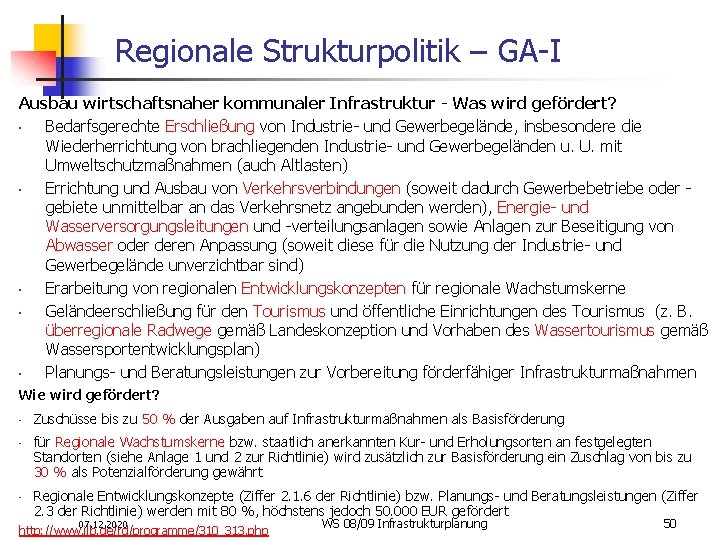 Regionale Strukturpolitik – GA-I Ausbau wirtschaftsnaher kommunaler Infrastruktur - Was wird gefördert? • Bedarfsgerechte