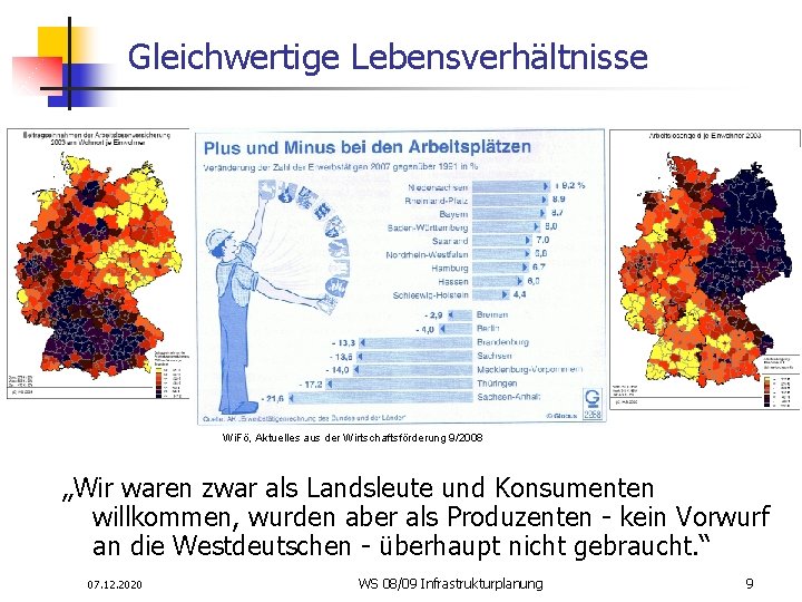 Gleichwertige Lebensverhältnisse Wi. Fö, Aktuelles aus der Wirtschaftsförderung 9/2008 „Wir waren zwar als Landsleute