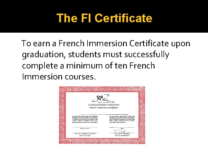 The FI Certificate To earn a French Immersion Certificate upon graduation, students must successfully