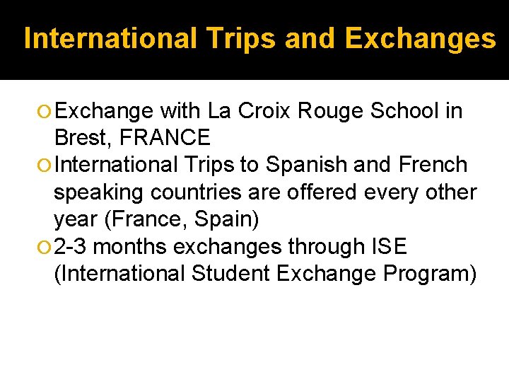International Trips and Exchanges Exchange with La Croix Rouge School in Brest, FRANCE International