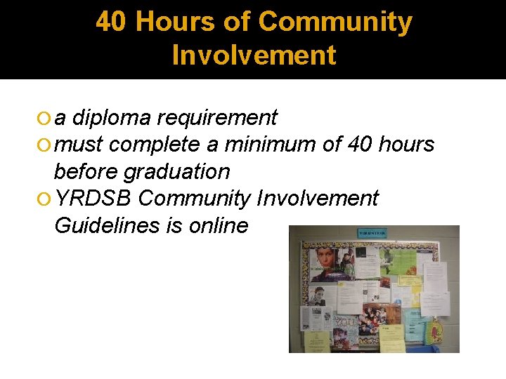 40 Hours of Community Involvement a diploma requirement must complete a minimum of 40