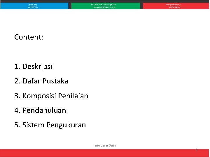 Content: 1. Deskripsi 2. Dafar Pustaka 3. Komposisi Penilaian 4. Pendahuluan 5. Sistem Pengukuran