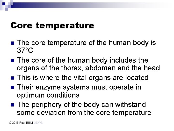 Core temperature n n n The core temperature of the human body is 37°C