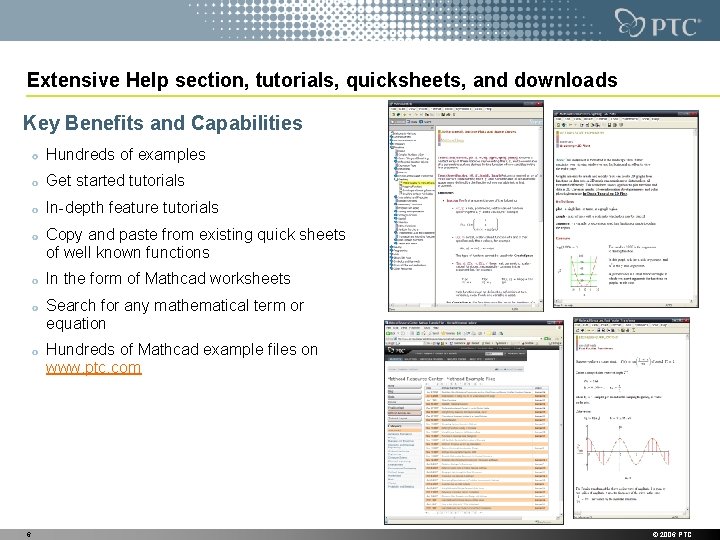 Extensive Help section, tutorials, quicksheets, and downloads Key Benefits and Capabilities Hundreds of examples Extensive Help section, tutorials, quicksheets, and downloads Key Benefits and Capabilities Hundreds of examples
