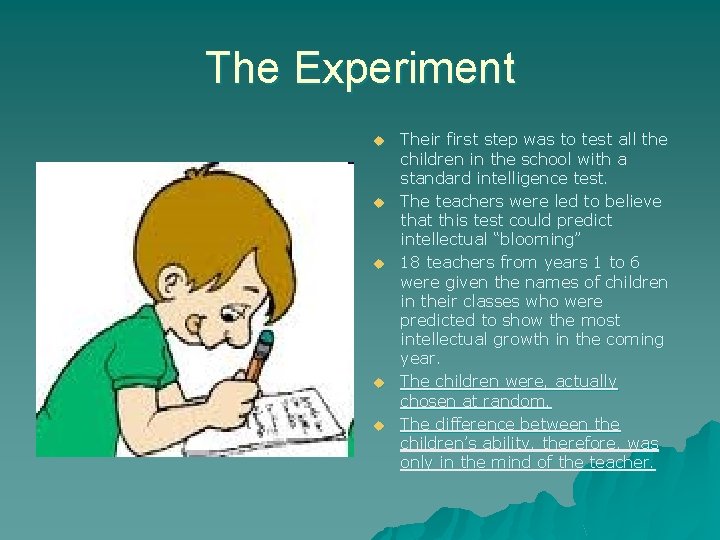 The Experiment u u u Their first step was to test all the children The Experiment u u u Their first step was to test all the children