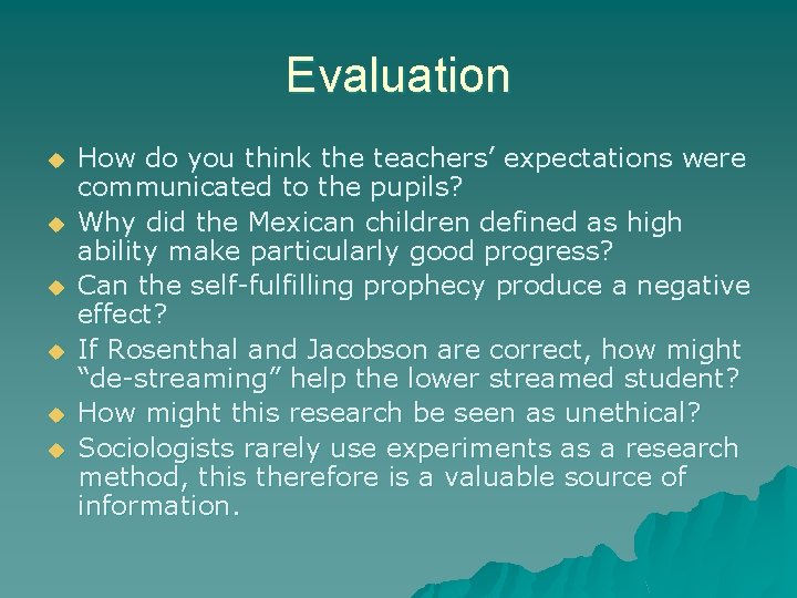 Evaluation u u u How do you think the teachers’ expectations were communicated to