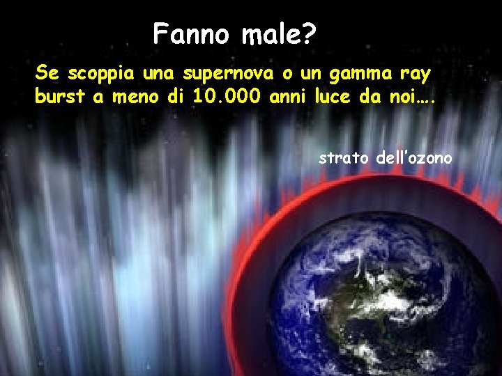 Fanno male? Se scoppia una supernova o un gamma ray burst a meno di