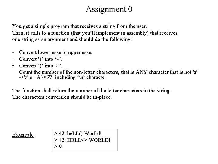 Assignment 0 You get a simple program that receives a string from the user.